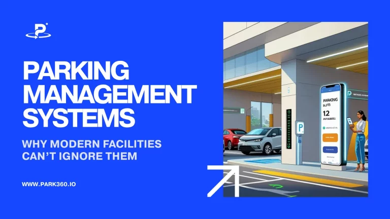 Parking Management Systems: Why Smart Solutions Are Transforming Modern Facilities
